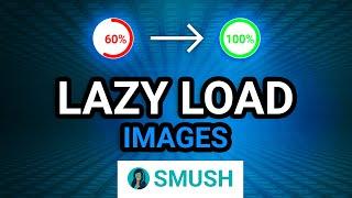 How to lazy load images 2025 - Smush tutorial