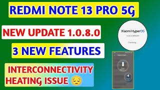 redmi Note 13 pro 5g hyper OS 1.0.8.0 new update Review 3 new features Xiaomi Interconnectivity add