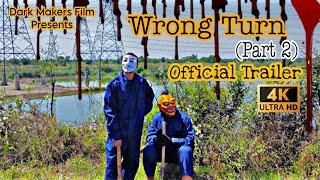 Wrong Turn| Part 2 | Official Trailer|New Short Film 2023|Dark Makers Film.