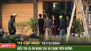 Hai người đàn ông đuổi đánh nhau, một người bị chém tử vong | Bản tin 113 online cập nhật ngày 22/12