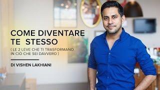 Come Diventare Te Stesso - Vishen Lakhiani