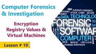 Encryption Registry Values & Virtual Machines | Computer Forensics & Investigation Course