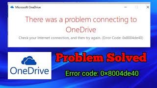 How to solve There was a problem connecting to oneDrive Error code 0x8004de40 solved | Digital Expo