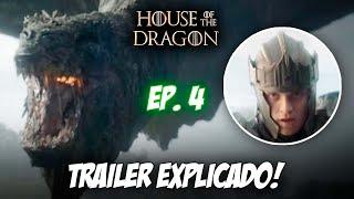 O MELHOR EPISÓDIO! TRAILER EP. 4 DE HOUSE OF THE DRAGON EXPLICADO!