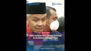 Video Lama Ganjar Pranowo Akui Doyan Nonton Film Dewasa Kembali Viral, Tuai Kritik Warganet