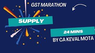 GST MARATHON _ SUPPLY UNDER GST (TEASER)