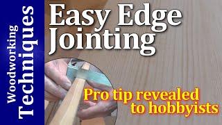 Easy Edge Jointing / Woodworking Pro Tips / Unplugged Woodworking