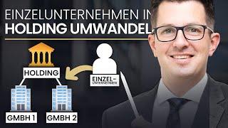 Einzelunternehmen in Holding umwandeln: Vor- & Nachteile