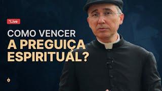 Como vencer a preguiça espiritual?