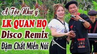 Hay tv - ANH TỘC, NHƯ Ý Giọng Ca Đậm Chất Miền Núi - LK Nhạc Tây Bắc DISCO REMIX Căng Vỡ Loa Bass