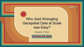 Talk - Brendan Collins: Who Said Wrangling Geospatial Data at Scale was Easy?