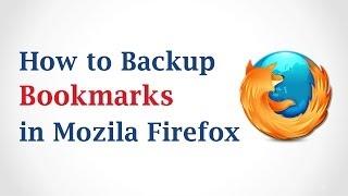 How to Backup Bookmarks in Mozilla Firefox