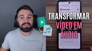 COMO TRANSFORMAR UM VÍDEO EM ÁUDIO