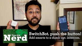 Push a button - Smarten up a dumb apartment intercom using SwitchBot | This Old Nerd S03E03