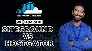 Siteground vs Hostgator - Hosting Showdown