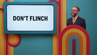 sam says don't flinch