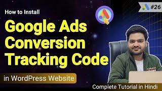 How To Install Google Ads Conversion Tracking Code On WordPress Website or Blog Step by Step 2024