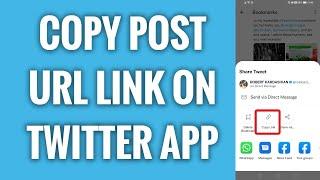 How To Copy Post URL Link On Twitter App