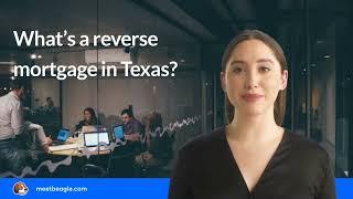 What’s a reverse mortgage in Texas?