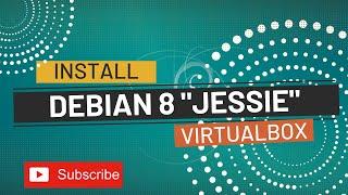 INSTALL DEBIAN 8 JESSIE DI VIRTUAL BOX