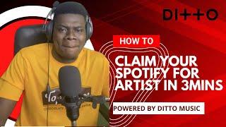 How to claim your Spotify for artist in 3 mins. Powered by Ditto Music