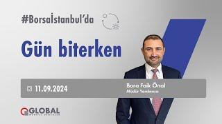 #Borsaİstanbul'da Gün Biterken - 11 Eylül Çarşamba