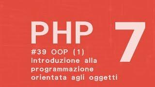 PHP 7 Tutorial  ITA  Programmazione Orientata agli Oggetti OOP (1) #39