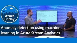 Anomaly detection using machine learning in Azure Stream Analytics | Azure Friday
