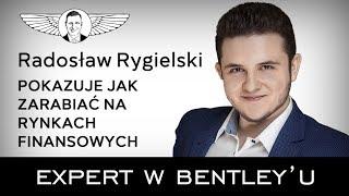 Zarabia jako TRADER 3 średnie krajowe! Radosław Rygielski [Expert w Bentleyu]