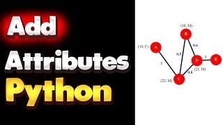 How to add attributes to Nodes, Edges and Graph in Python | NetworkX Tutorial - Part 03