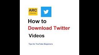 Download Twitter Videos | Save Twitter Videos | ARC Tutorials