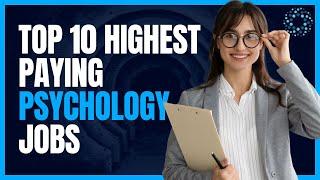 Top 10 Highest Paying Psychology Jobs