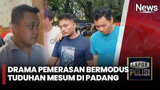 Polisi Ringkus Tiga Pelaku Pemerasan Pasangan Kekasih di Padang - Lapor Polisi 24/12