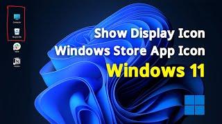 Windows 11 - How to Add System Icons & Windows Store Apps Shortcut in Desktop