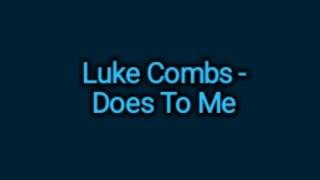 Luke Combs - Does To Me (Lyrics)