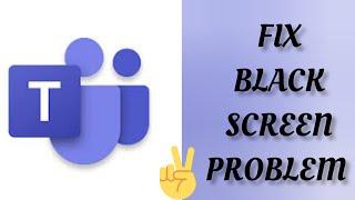 Fix Microsoft Teams App Black Screen Problem|| TECH SOLUTIONS BAR