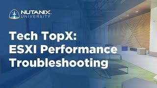 Tech TopX: ESXI Performance Troubleshooting