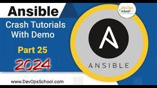 Crash Tutorials of Ansible with Demo Part-25 - 2024