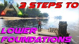 3 Steps to Lower Foundations | Awesome Raft Builds | ARK: Survival Evolved