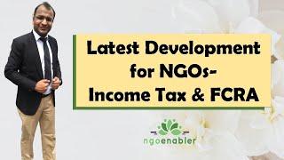 Latest Development for NGOs- Income Tax & FCRA