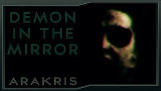 Ghost in the mirror | ARAKRIS