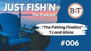 Episode:006 - Meet "The Fishing Finatics"