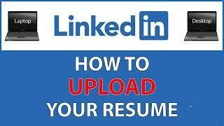 How To Upload Your Resume To LinkedIn | PC |