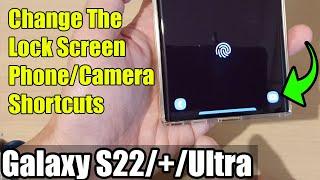 Galaxy S22/S22+/Ultra: How to Change The Lock Screen Phone/Camera Shortcuts