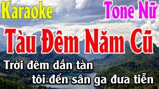 Tàu Đêm Năm Cũ Karaoke Tone Nữ - Lâm Organ - Beat Mới