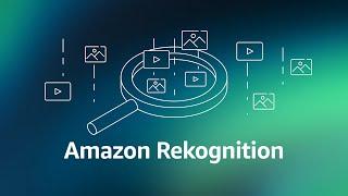 What Is Amazon Rekognition? | Amazon Web Services