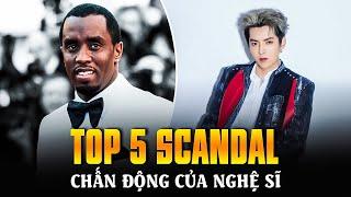 TOP 5 SCANDAL NGHỆ SĨ CHẤN ĐỘNG NHẤT THẾ GIỚI: NGÔ DIỆC PHÀM & DIDDY MỖI NGƯỜI “XƯNG ĐẾ” MỘT PHƯƠNG