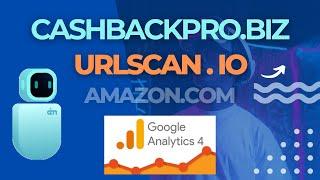 NUEVA ACTUALIZACION EN CASHBACKPRO.BIZ GOOGLE ANALYTICS 4, URLSCAN.IO PARA QUE SIRVE Y QUE NOS DICE?