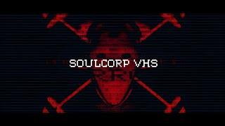 How much is your soul worth?...[SOULCORP VHS - Xploshi]