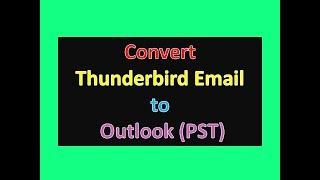 Email Thunderbird to Outlook Convert : Convert Thunderbird Email to PST